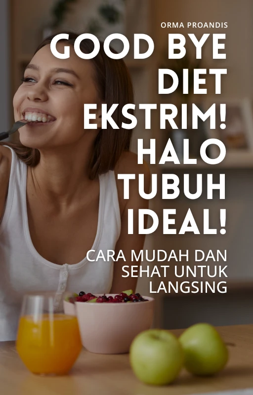 EBOOK Good Bye Diet Ekstrim! Halo Tubuh Ideal!