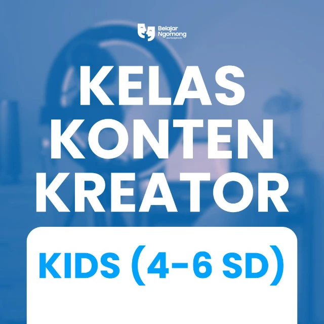 Kelas Konten Kreator - Kids