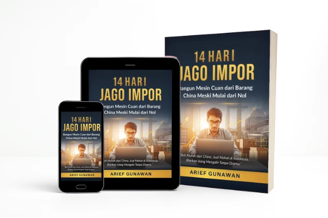 14 Hari Jago Impor: Bangun Mesin Cuan dari Barang China Meski Mulai dari Nol