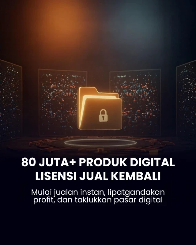 1766041285156-1761372606162-80-JUTA+-PRODUK-DIGITAL-LISENSI-JUAL-KEMBALI