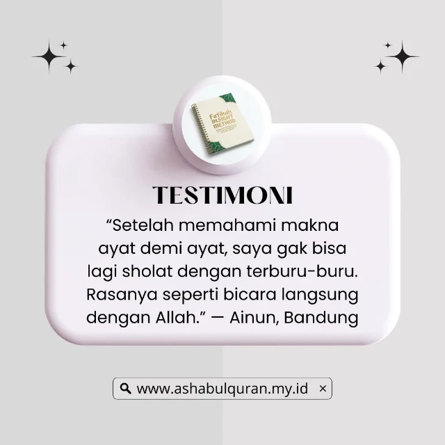 1766890146978-“Setelah memahami makna ayat demi ayat, saya gak bisa lagi sholat dengan terburu-buru. Rasanya seperti bicara langsung dengan Allah.” — Ainun, Bandung