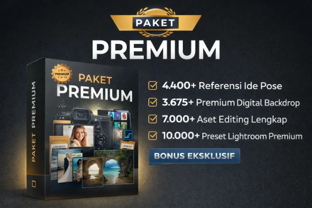 Paket Premium (Pose, Backdrop, Preset, Aset Editing + Bonus Eksklusif)