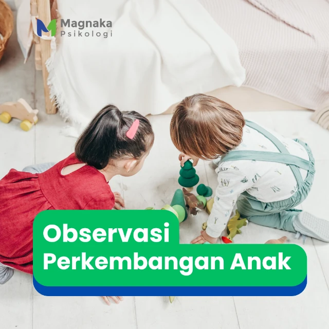 Observasi Perkembangan Anak Magnaka