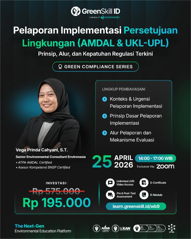 Pelaporan Implementasi Persetujuan Lingkungan (AMDAL & UKL - UPL)  Prinsip, Alur, dan Kepatuhan Regulasi Terkini