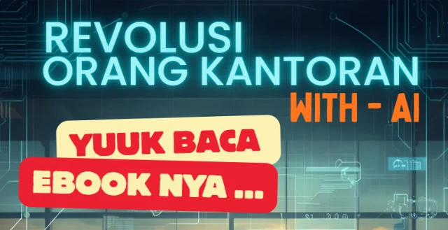 EBook - AI Untuk Kantoran : Kerja 8 Jam - Selesai Hanya 1 Jam