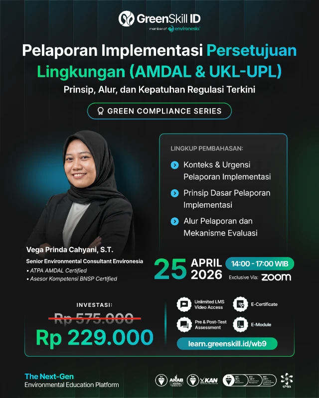 Pelaporan Implementasi Persetujuan Lingkungan (AMDAL & UKL - UPL)  Prinsip, Alur, dan Kepatuhan Regulasi Terkini