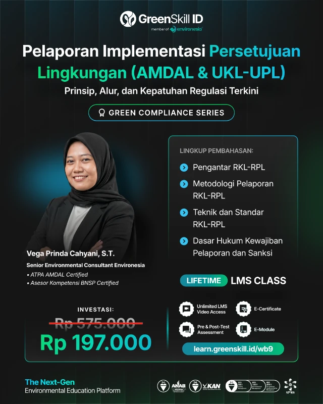 Pelaporan Implementasi Persetujuan Lingkungan (AMDAL & UKL - UPL)  Prinsip, Alur, dan Kepatuhan Regulasi Terkini