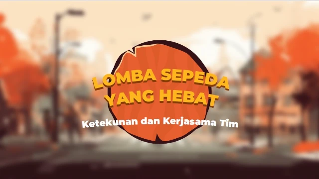 Lomba Sepeda Yang Hebat - Ketekunan dan Kerjasama Tim