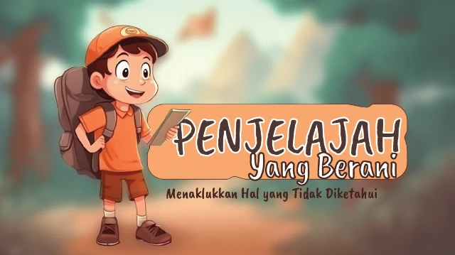 Penjelajah yang Pemberani - Menaklukkan Hal yang Tidak Diketahui